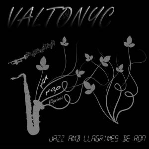 Descarga la maqueta de Hip Hop de Valtonyc - Jazz amb llagrimes de ron