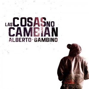 Alberto Gambino - Las cosas no cambian (Ficha del disco)