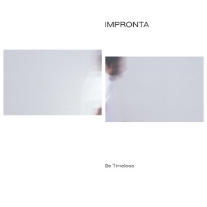 Be Timeless - Impronta (Álbum)