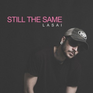 Lasai - Still the same (Álbum)