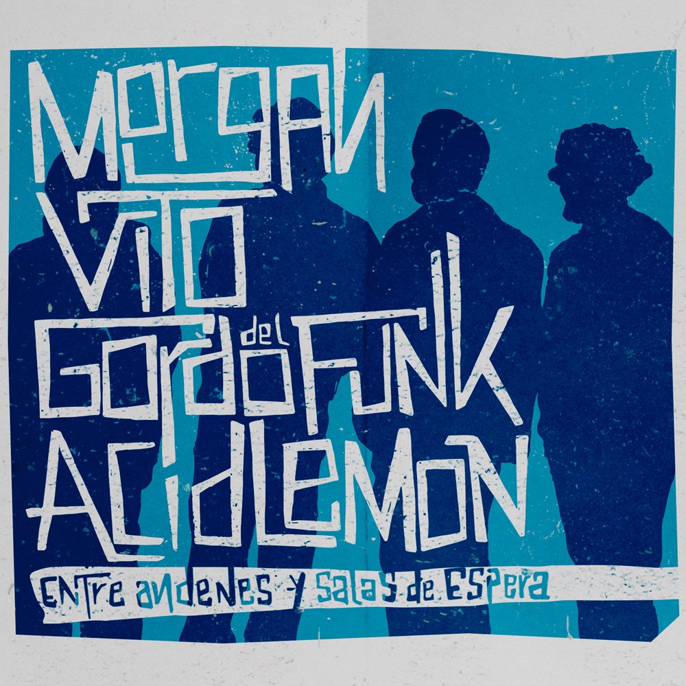 09. Morgan, Vito, Gordo del Funk y Acid Lemon - Entre andenes y salas de espera 