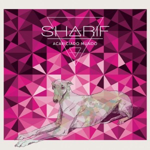 Sharif - Acariciado mundo (Disco)