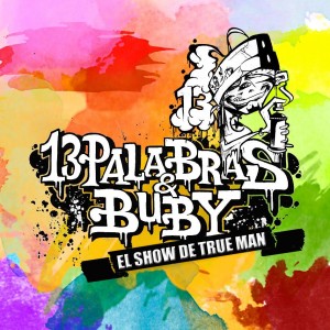 Deltantera: 13palabras y Buby - El show de trueman
