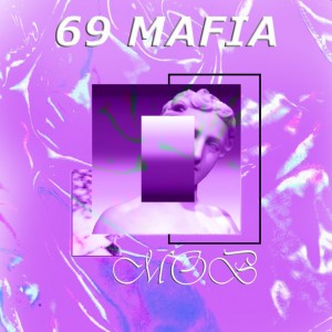 Deltantera: 69 Mafia - 69 MOB