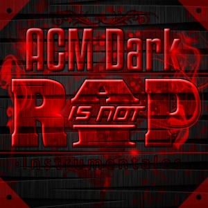 Deltantera: ACM Dark - Rap is not rip (Instrumentales)