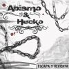 Abismo y Hecko - Escapa y revienta