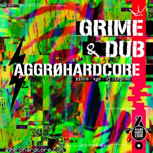Deltantera: Aggrohardcore - Grime and Dub
