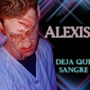 Deltantera: Alexis - Deja que sangre