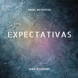 Deltantera: Angel MC - Expectativas