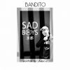 Bandito - Sadboys
