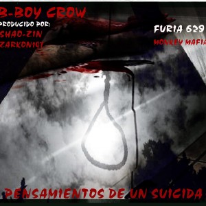 Deltantera: Bboy crow (Furia629) - Pensamientos de un suicida