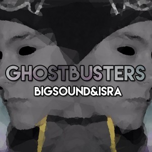 Deltantera: Big'sound y Isra - Ghostbusters