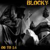 Blocky - 06 to 14