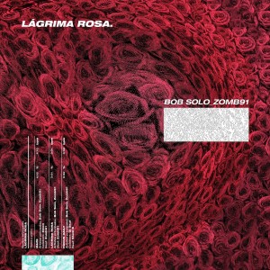 Deltantera: Bob Solo y Zomb91 - Lágrima rosa