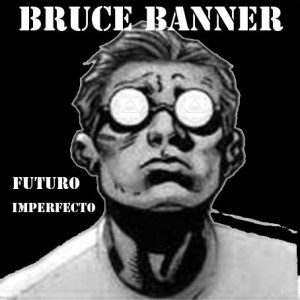 Deltantera: Bruce Banner - Futuro imperfecto