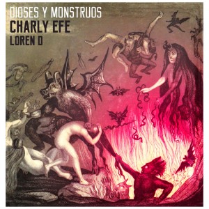 Deltantera: Charly Efe y Loren D - Dioses y monstruos