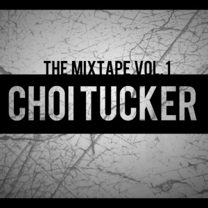 Deltantera: Choi Tucker - The mixtape Vol. 1