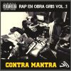 Contra mantra - Rap en obra gris Vol.1