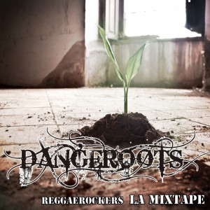 Deltantera: Dangeroots - Reggaerockers la mixtape
