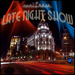 Deltantera: Danifresh - Late night show