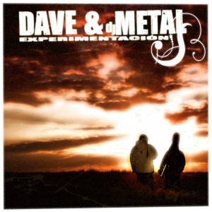 Deltantera: Dave y dj metal - Experimentacion