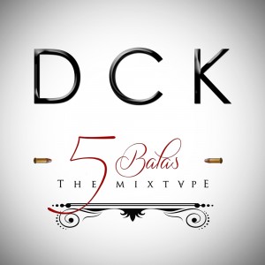 Deltantera: Dck - 5Balas the mixtape