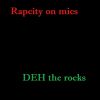 Deh the rocks - Rapcity on mics