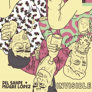 Deltantera: Del Shape y Mugre Lopez - Invisible