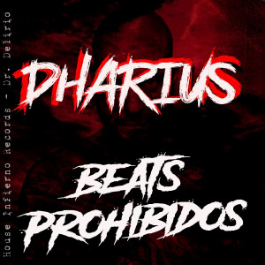 Deltantera: Dharius, House infierno y Dr. Delirio - Beats Prohibidos: Dharius (Instrumentales)