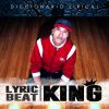 Diccionario lirical - Lyric king - beat King