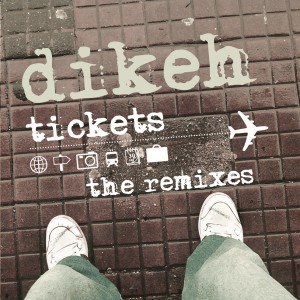 Deltantera: Dikeh - Tickets The Remixes