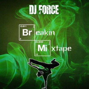 Deltantera: Dj Force - Breakin Mixtape