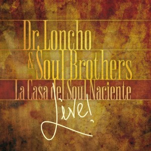 Deltantera: Dr. Loncho y The soul brothers - La casa del soul naciente (Live)