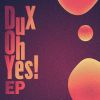 Portada de 'DuX - Oh yes! EP'