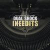 Dual shock - Ineedits Vol. 1