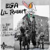 Ega - Lil Rabbit