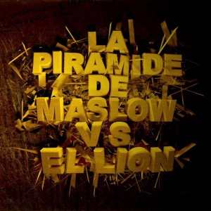 Deltantera: El Lion - La piramide de Maslow vs El Lion