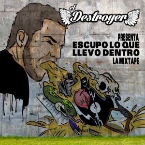 Deltantera: El destroyer - Escupo lo que llevo dentro - La mixtape