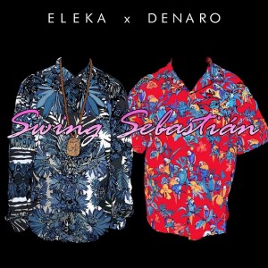 Deltantera: Eleka y Denaro - Swing Sebastián