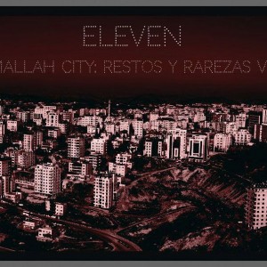 Deltantera: Eleven - Ramallah City: Restos y rarezas Vol.4