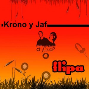 Trasera: Flipa - Krono y Jaf
