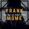 Frank Mome - El vino me sabe a ron