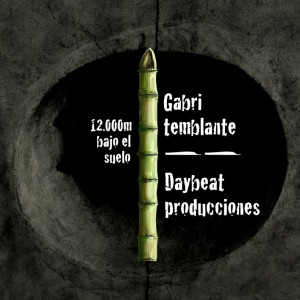 Deltantera: Gabri Temblante y Daybeat - 12.000m bajo el suelo