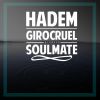 Hadem y Giro Cruel - Soulmate