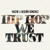 Portada de 'Hazhe y Acción Sánchez - Hip Hop we trust'
