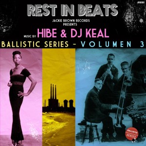 Deltantera: Hibe y DJ Keal - Rest in Beats [Ballistic Series Vol. 3]