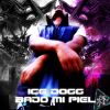 Ice Dogg - Bajo mi piel