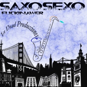 Deltantera: Ice dead producciones - Saxosexo fuckinawer (Instrumentales)