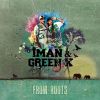 Iman y Green K - From roots