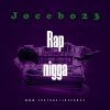 Jocebo23 - Rap nigga
